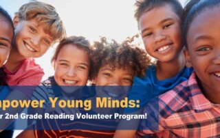Empower Yound Minds: Join our 2nd grade reading volunteer program.